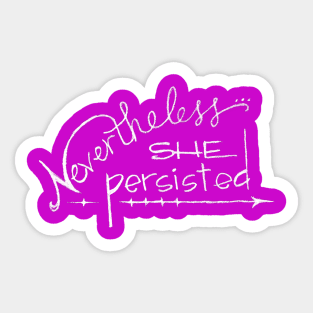 Nevertheless she persisted Sticker